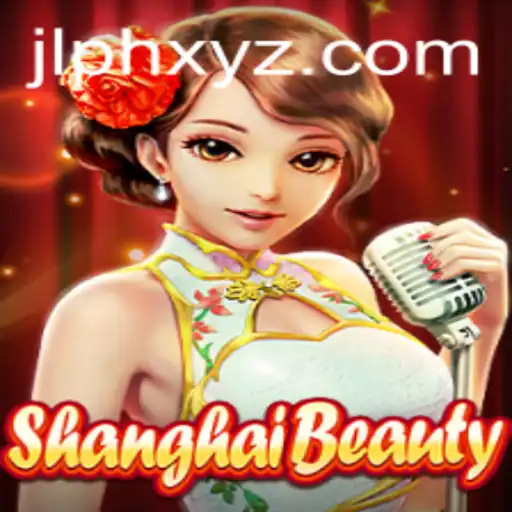 ShanghaiBeauty: The Enchanting World of JLPH