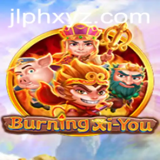 Exploring the Enchanting World of BurningXiYou: A Modern Gaming Phenomenon